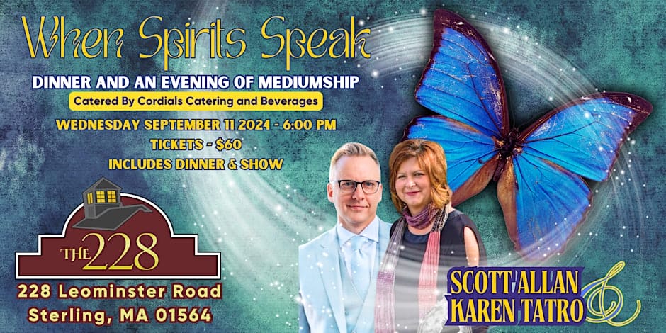 Event poster for "When Spirits Speak: Dinner and an Evening of Mediumship" featuring Scott Allan and Karen Tatro. Taking place on September 11, 2024, at The 228 in Sterling, MA. Tickets are $60.